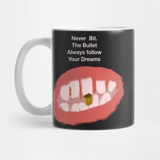 Never Bit the Bullet Mug